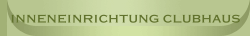 Inneneinrichtung Clubhaus